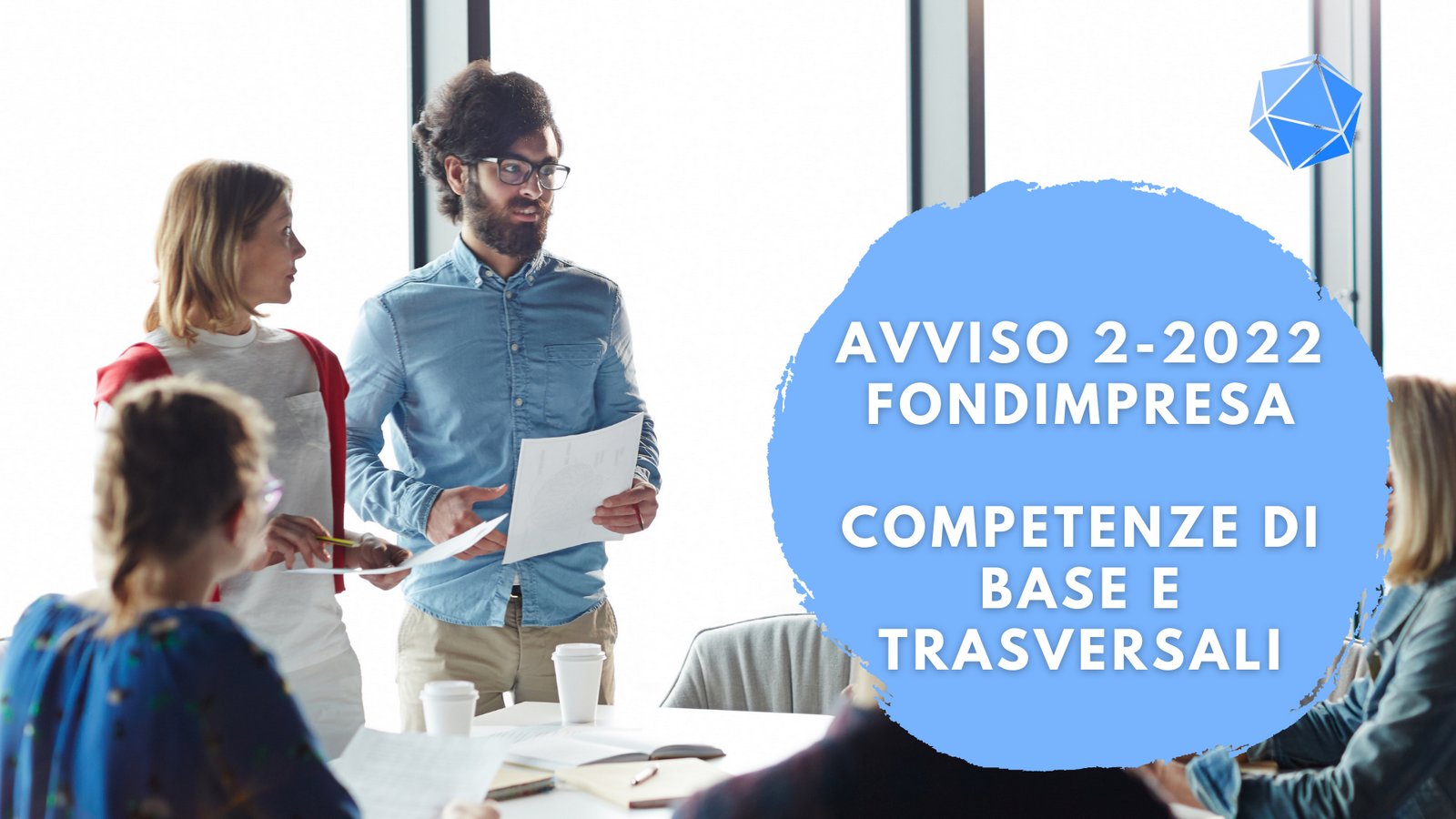 AVVISO 2-2022 FONDIMPRESA – COMPETENZE DI BASE E TRASVERSALI - Poliedra progetti